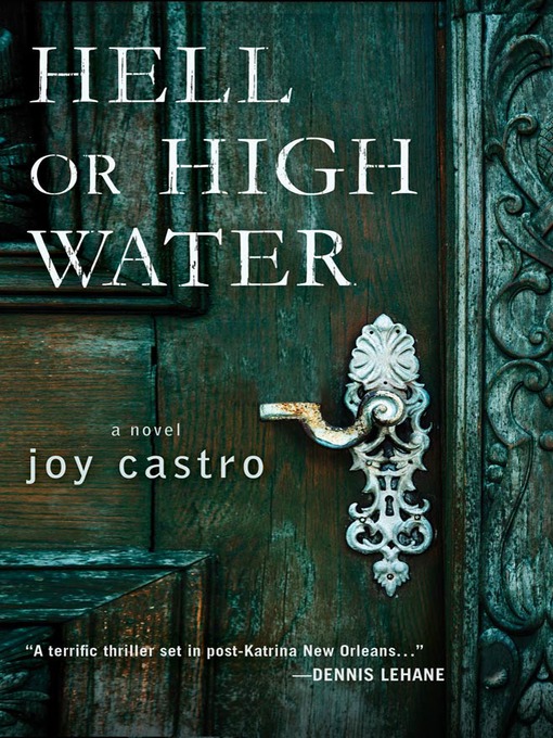 Title details for Hell or High Water by Joy Castro - Wait list